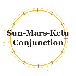 Sun-Mars-Ketu Conjunction